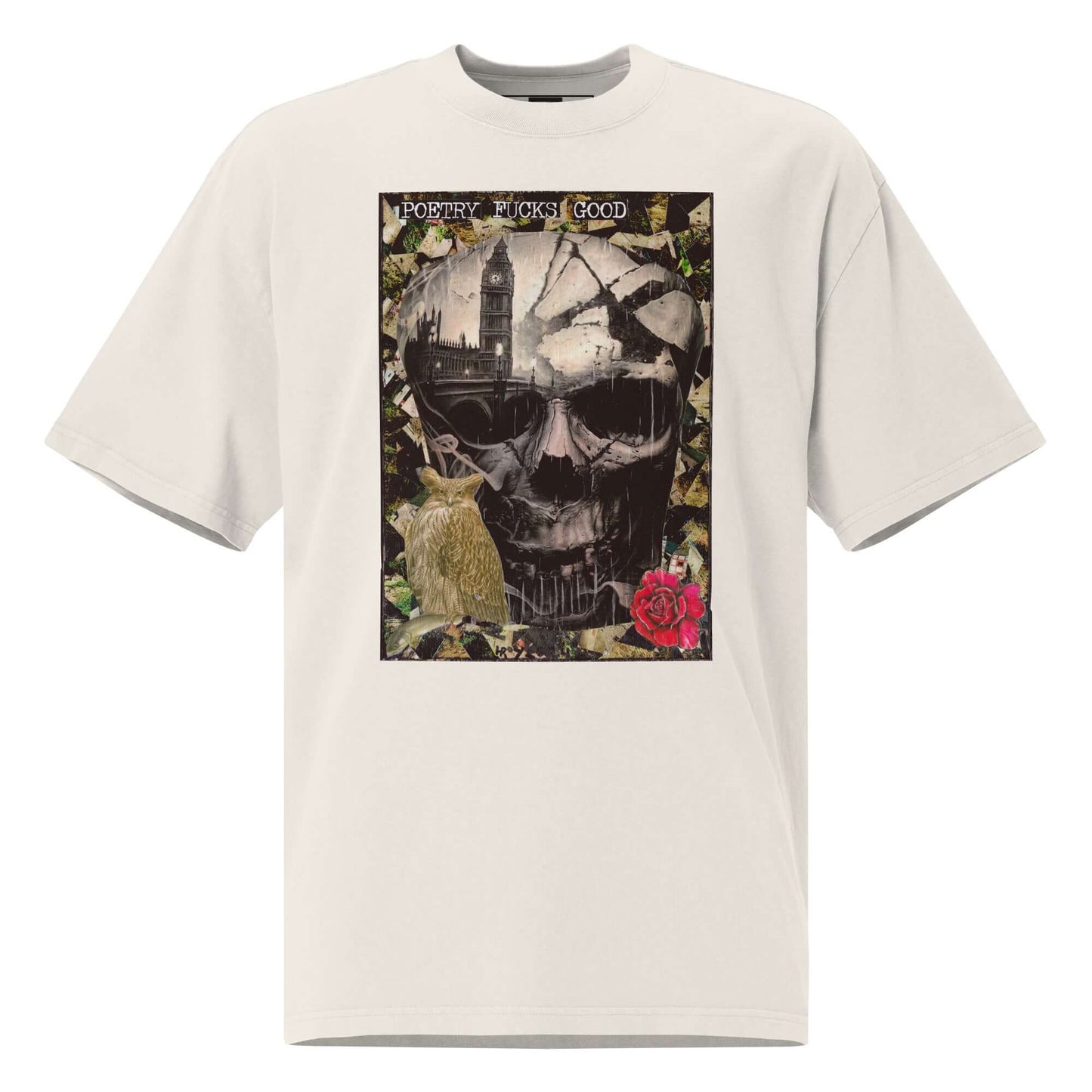 Oversized t-shirt featuring a skull graphic, Big Ben, and the phrase 'Poetry Fucks Good' in artistic design.